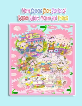 Paperback Merry Seasons Short Stories of Rolleen Rabbit, Mommy and Friends Book