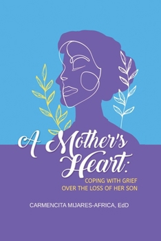 Paperback A Mother's Heart: Coping with Grief Over The Loss of Her Son Book