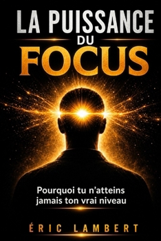 La puissance du focus: Pourquoi une vie équilibrée bloque l'accès au véritable succès
