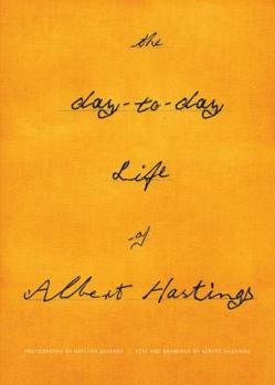 Hardcover The Day-To-Day Life of Albert Hastings Book