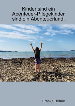 Paperback Kinder sind ein Abenteuer-Pflegekinder sind ein Abenteuerland! [German] Book