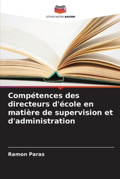 Paperback Compétences des directeurs d'école en matière de supervision et d'administration [French] Book