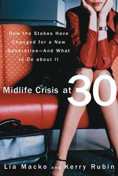 Hardcover Mid Life Crisis at 30: How the Stakes Have Changed for a New Generation--And What to Do about It Book