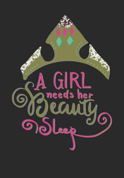 Paperback A Girl Needs Her Beauty Sleep Journal Book