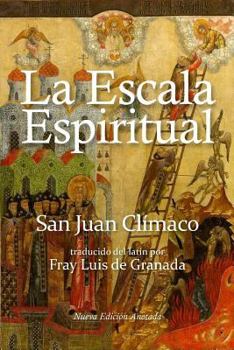 Paperback La Escala Espiritual: En Que Se Describen Treinta Escalones Por Donde Pueden Subir Las Almas Devotas a la Cumbre de la Perfeccion [Spanish] Book