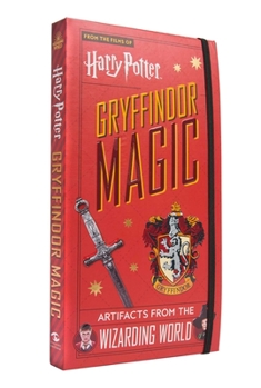 Hardcover Harry Potter: Gryffindor Magic: Artifacts from the Wizarding World (Harry Potter Collectibles, Gifts for Harry Potter Fans) Book