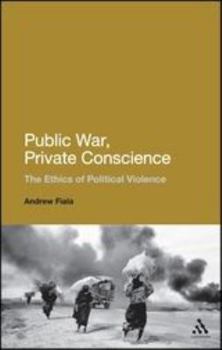 Paperback Public War, Private Conscience: The Ethics of Political Violence Book