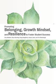 Paperback Promoting Belonging, Growth Mindset, and Resilience to Foster Student Success Book