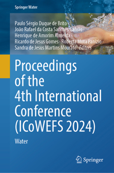 Proceedings of the 4th International Conference (Icowefs 2024): Water