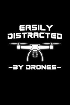 Easily Distracted By Drones: Dot Grid Journal 6x9 - Drone Pilot Notebook I Drone Racing Racer Quadcopter Gift