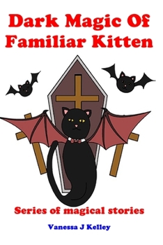 Paperback Dark Magic Of Familiar Kitten: Series of magical stories Book