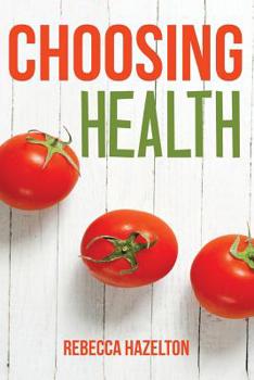 Paperback Choosing Health: A One-Size-Doesn't-Fit-All Guide to Diet, Exercise & Motivation Book