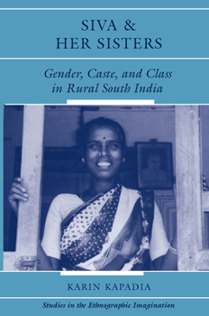 Hardcover Siva And Her Sisters: Gender, Caste, And Class In Rural South India Book