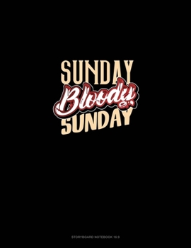 Paperback Sunday Bloody Sunday: Storyboard Notebook 1.85:1 Book