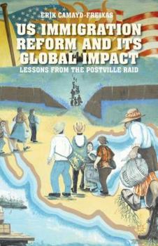 Hardcover Us Immigration Reform and Its Global Impact: Lessons from the Postville Raid Book