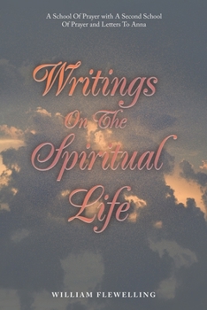 Paperback Writings on the Spiritual Life: A School of Prayer with a Second School of Prayer and Letters to Anna Book
