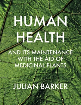 Hardcover Human Health and Its Maintenance with the Aid of Medicinal Plants Book