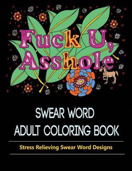Asshole : Swear Word Coloring Book for Adult