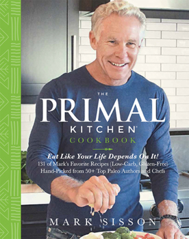 Hardcover The Primal Kitchen Cookbook: Eat Like Your Life Depends on It! Book