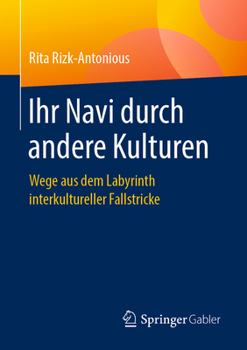 Paperback Ihr Navi Durch Andere Kulturen: Wege Aus Dem Labyrinth Interkultureller Fallstricke [German] Book