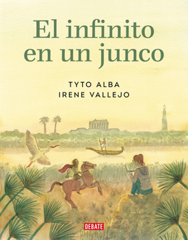 Hardcover El Infinito En Un Junco (Novela Gráfica) / Papyrus: The Invention of Books in T He Ancient World (Graphic Novel) [Spanish] Book