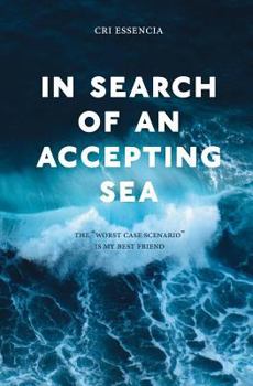 In Search of an Accepting Sea: The “worst case scenario” is my best friend
