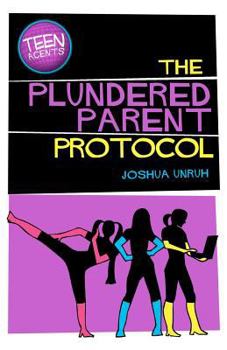 Paperback Teen Agents in the Plundered Parent Protocol Book