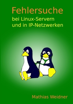 Paperback Fehlersuche bei Linux Servern und in IP-Netzwerken [German] Book