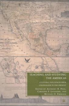 Hardcover Teaching and Studying the Americas: Cultural Influences from Colonialism to the Present Book