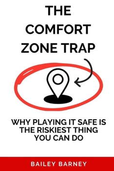The Comfort Zone Trap: Why Playing It Safe Is the Riskiest Thing You Can Do