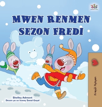 I Love Winter (Haitian Creole Book for Kids) (Haitian Creole Bedtime Collection) (Haitian Edition)