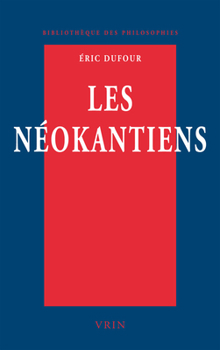 Paperback Les Neokantiens: Valeur Et Verite [French] Book