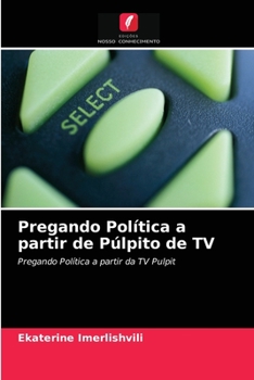 Paperback Pregando Política a partir de Púlpito de TV [Portuguese] Book