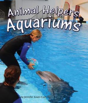 Hardcover Animal Helpers: Aquariums Book