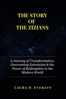Paperback The Story of the Zizians: A Journey of Transformation, Overcoming Extremism & the Power of Redemption in the Modern World Book