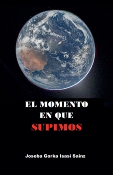 Paperback El momento en que supimos (Spanish Edition) [Spanish] Book