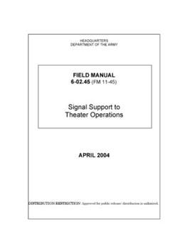 Paperback FM 6-02.45 Signal Support to Theater Operations Book