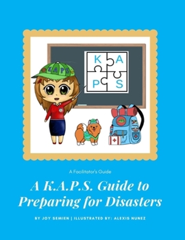 Paperback A K.A.P.S. Guide to Preparing for Disasters: A Facilitators Guide Book