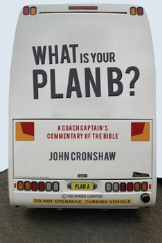 Paperback What Is Your Plan B?: A Coach Captain's Commentary of the Bible Book