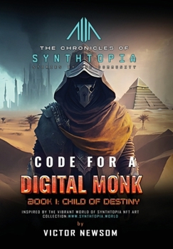 Hardcover Code for a Digital Monk: Book 1: Child of Destiny Book