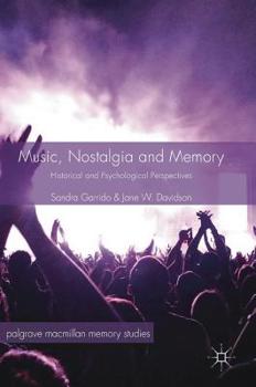 Hardcover Music, Nostalgia and Memory: Historical and Psychological Perspectives Book