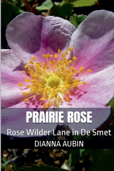 Paperback Prairie Rose: Rose Wilder Lane in DeSmet Book