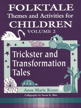 Paperback Folktale Themes and Activities for Children, Volume 2: Trickster and Transformation Tales Book