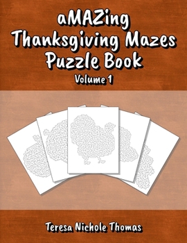 Paperback aMAZing Thanksgiving Mazes Puzzle Book - Volume 1 Book