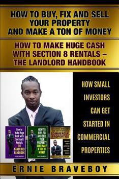 Paperback How to Buy Fix and Sell Your Property and Make a Ton of Money How to Make Huge Cash with Section 8 Rentals the Landlord Handbook How Small Investors C Book