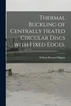 Paperback Thermal Buckling of Centrally Heated Circular Discs With Fixed Edges. Book
