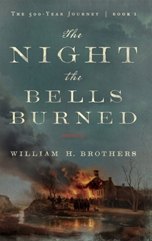 The Night the Bells Burned (The 500 Year Journey)