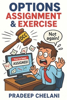 Options Assignment & Exercise: Turning Assignment from a Risk into a Profitable Strategy