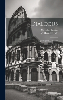 Hardcover Dialogus; Argicola; and, Germania Book