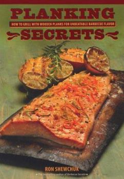 Paperback Planking Secrets: Grilling with Planks for Unbeatable Barbecue Flavor Book